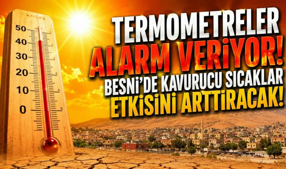 Meteoroloji Genel Müdürlüğü'nün son tahminlerine göre Besni'de yeni haftayla birlikte