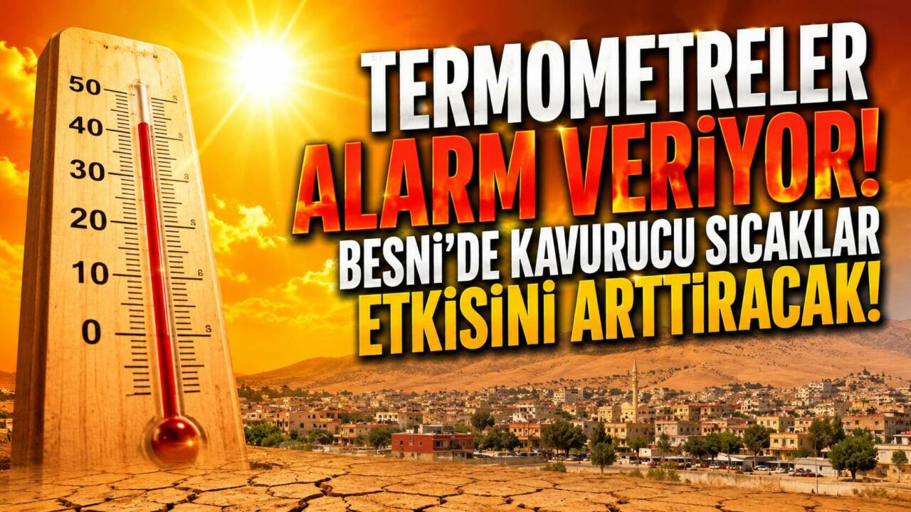 Meteoroloji Genel Müdürlüğü'nün son tahminlerine göre Besni'de yeni haftayla birlikte