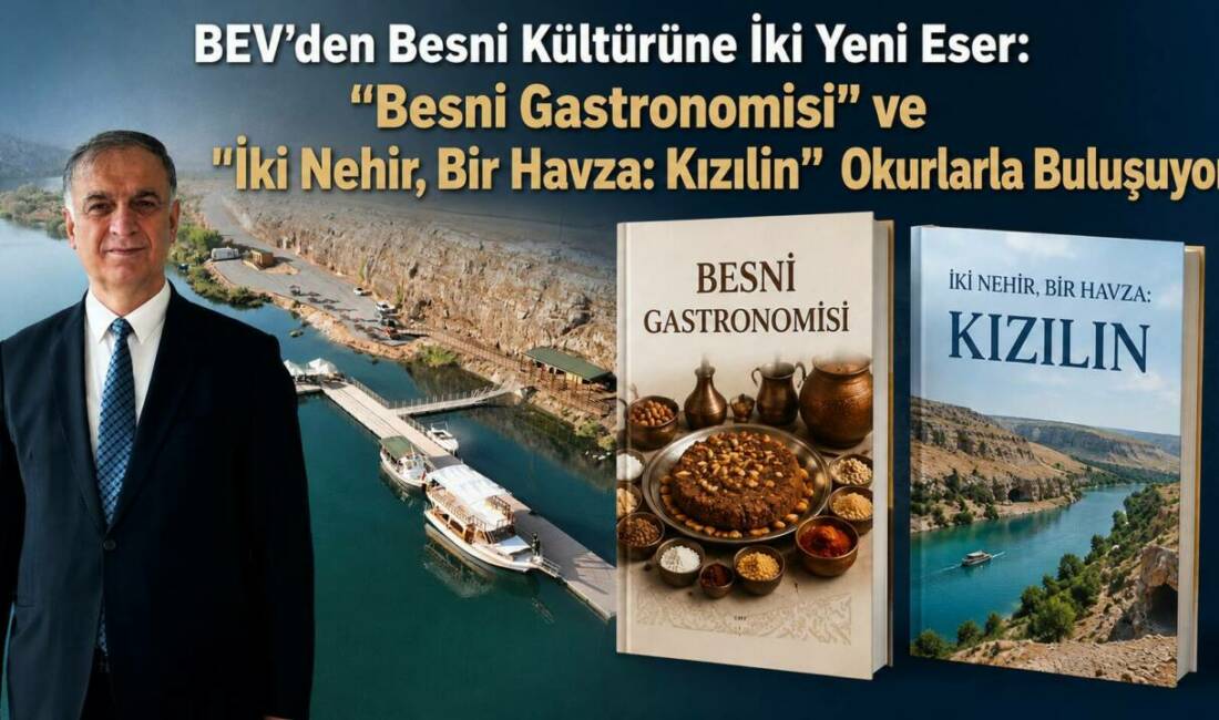 Besni Eğitim Vakfı, Besni’nin kültürel, tarihî ve turistik değerlerini geleceğe