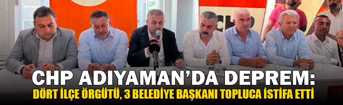 CHP’nin Adıyaman teşkilatında tarihi bir