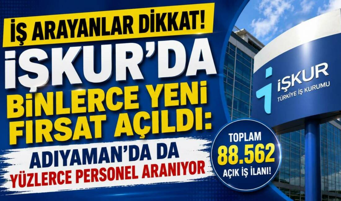 İŞKUR'un güncel verilerine göre Türkiye genelinde 88 bin 562 açık