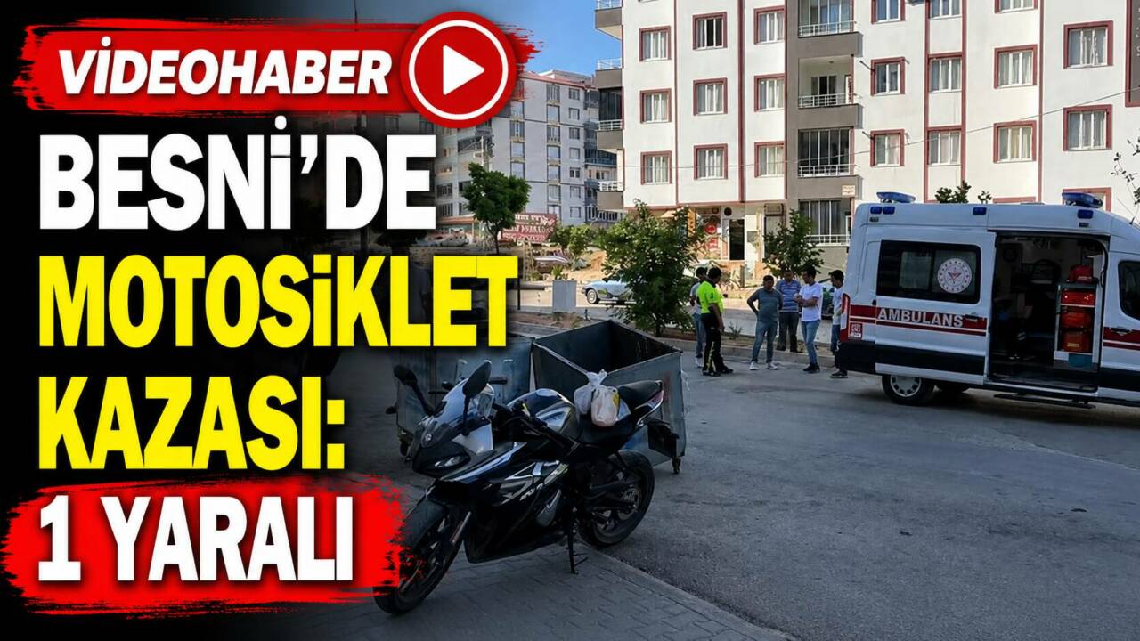 Besni’de Motosiklet Kazası: 1 Yaralı
