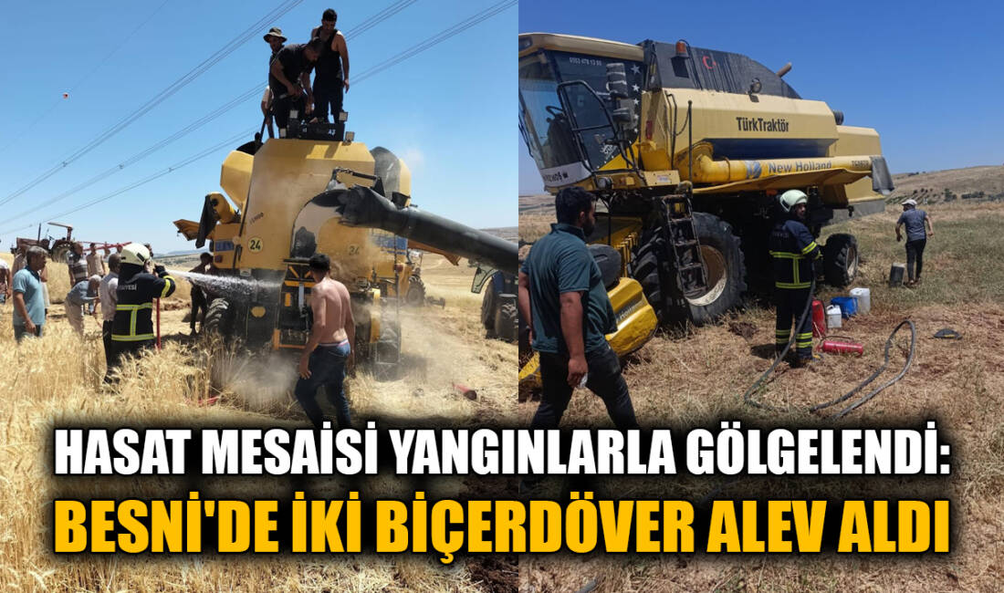 Hasat Mesaisi Yangınlarla Gölgelendi: Besni’de İki Biçerdöver Alev Aldı Besni'de hasat sezonunun devam ettiği bugünlerde iki ayrı köyde çıkan