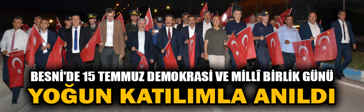 Besni'de 15 Temmuz Demokrasi ve