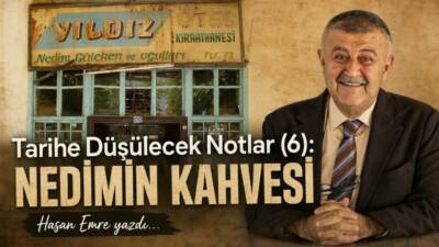 Tarihe Düşülecek Notlar (6): Nedimin Kahvesi