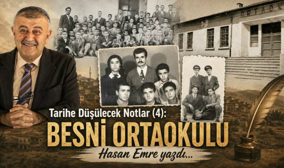 Tarihe Düşülecek Notlar 4: BESNİ ORTAOKULU