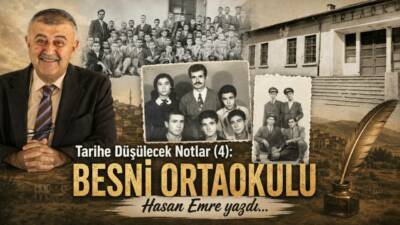 Tarihe Düşülecek Notlar 4: BESNİ ORTAOKULU