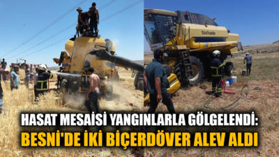 Besni'de hasat sezonunun devam ettiği bugünlerde iki ayrı köyde çıkan