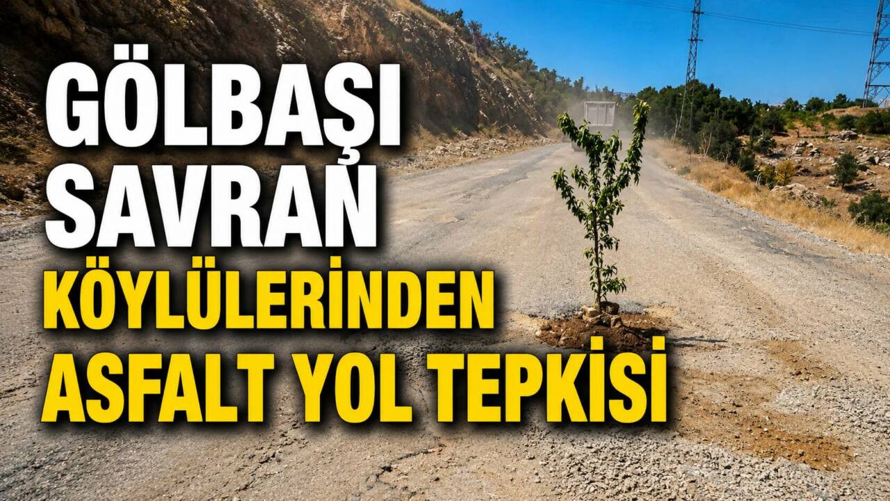 Gölbaşı Savran Köylülerinden Asfalt Yol Tepkisi