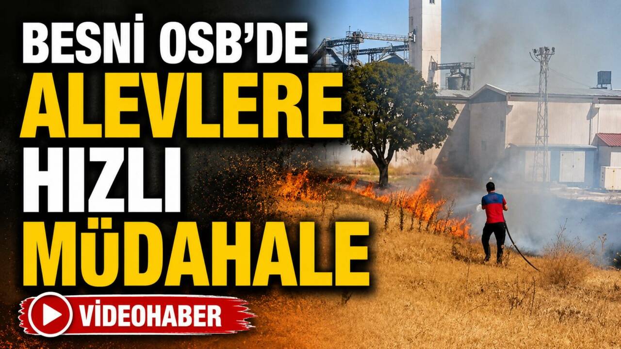 Besni OSB’de Alevlere Hızlı Müdahale