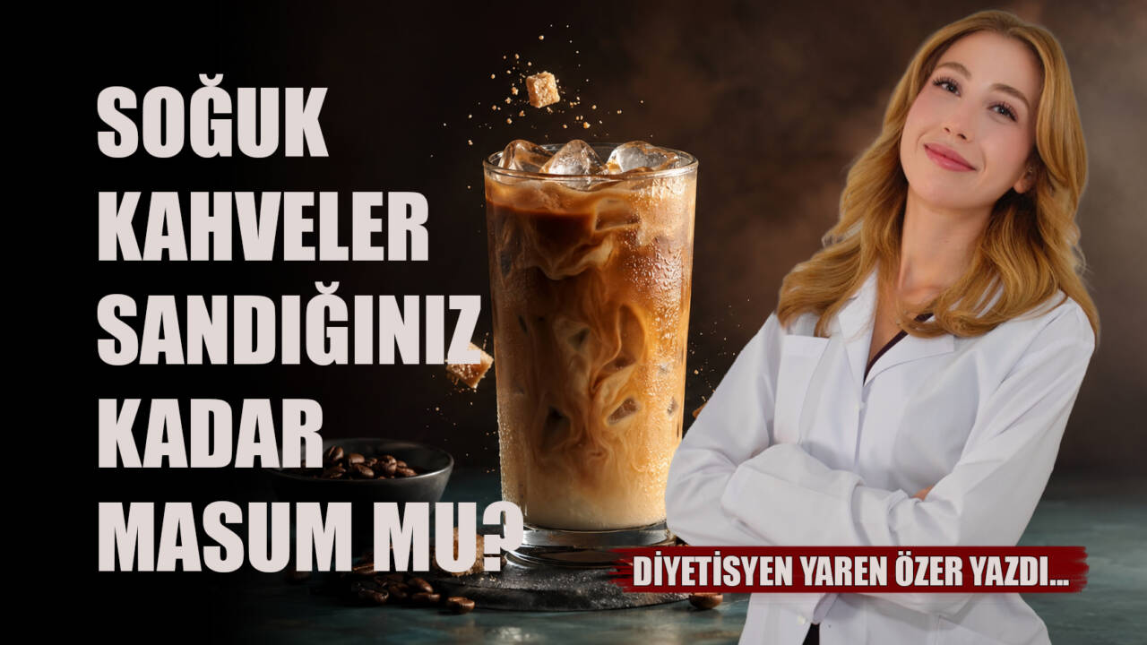 Soğuk Kahveler Sandığınız Kadar Masum mu?