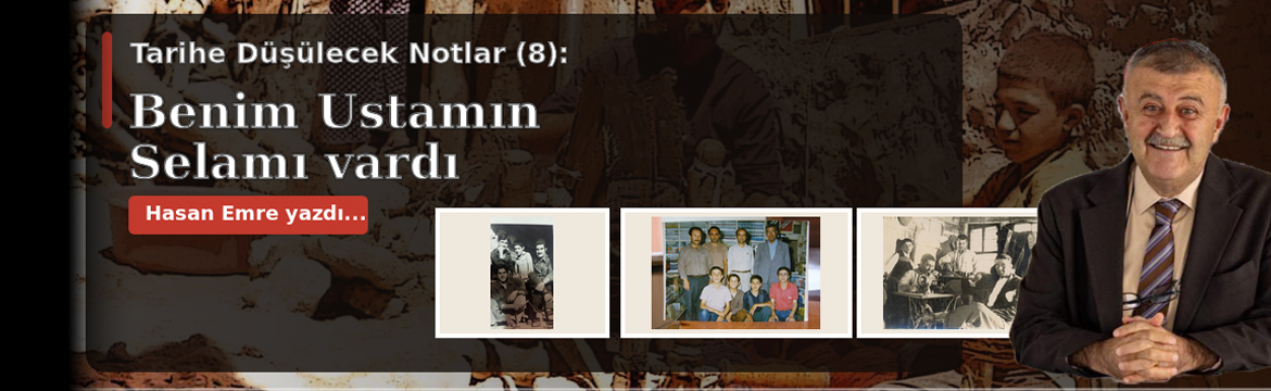 Tarihe Düşülecek Notlar (8): Benim