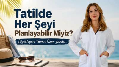 Tatilde Her Şeyi Planlayabilir Miyiz?