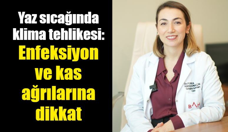Göğüs Hastalıkları Uzmanı Uzm. Dr. Funda Karaduman Yalçın, "Yaz aylarında