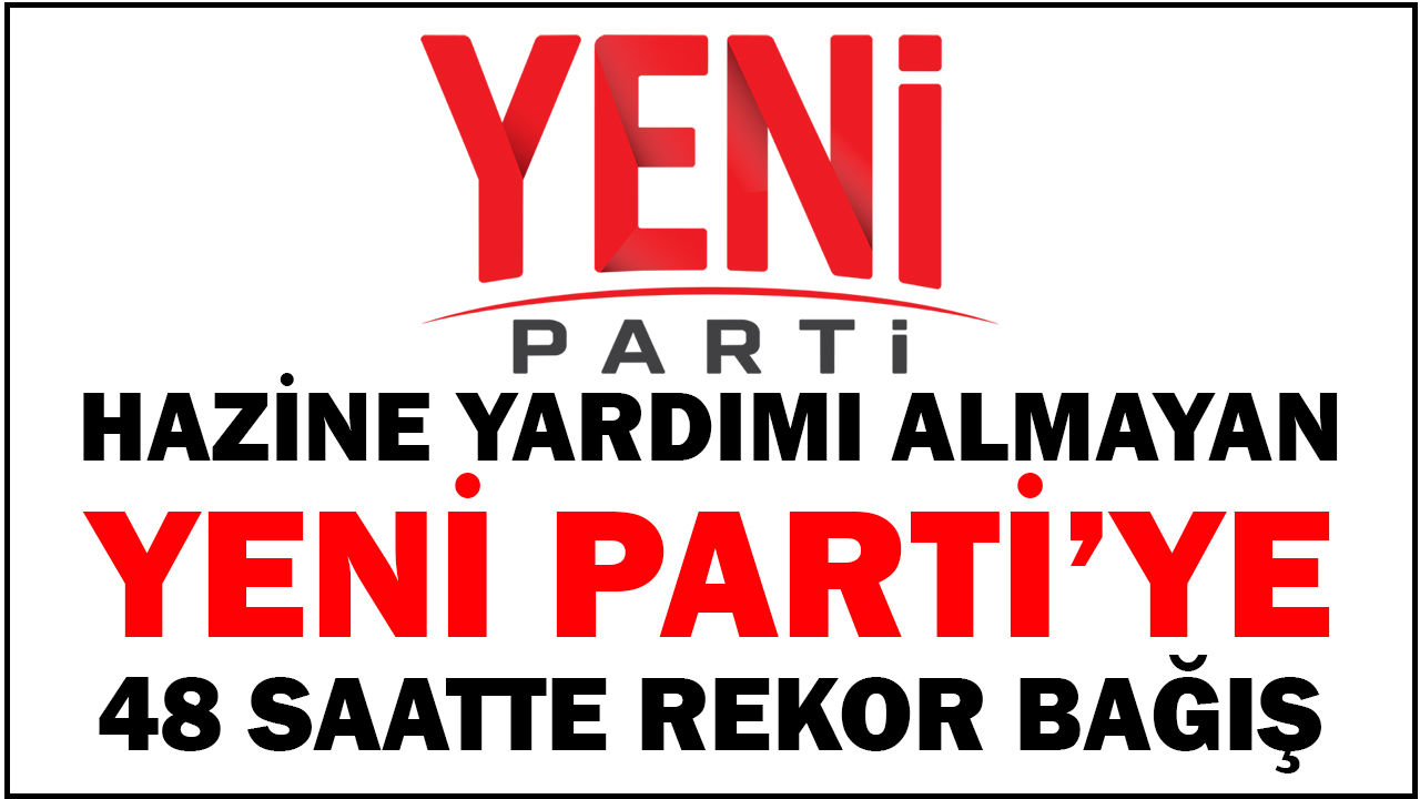 YENİ Parti’nin başlattığı dayanışma kampanyasına ilk 48 saat içerisinde 85