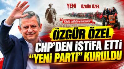 CHP Genel Başkanı Özgür Özel, Cumhuriyet Halk Partisi'nden istifa ederek
