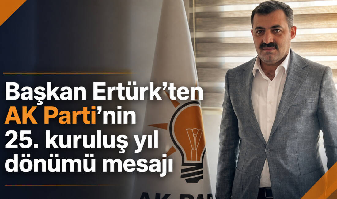 AK Parti Besni İlçe Başkanı Ömer Ertürk, partisinin 25. kuruluş
