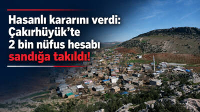 Besni’ye bağlı Hasanlı (Hasemli) Köyü’nün Çakırhüyük Beldesi’ne mahalle olarak katılması