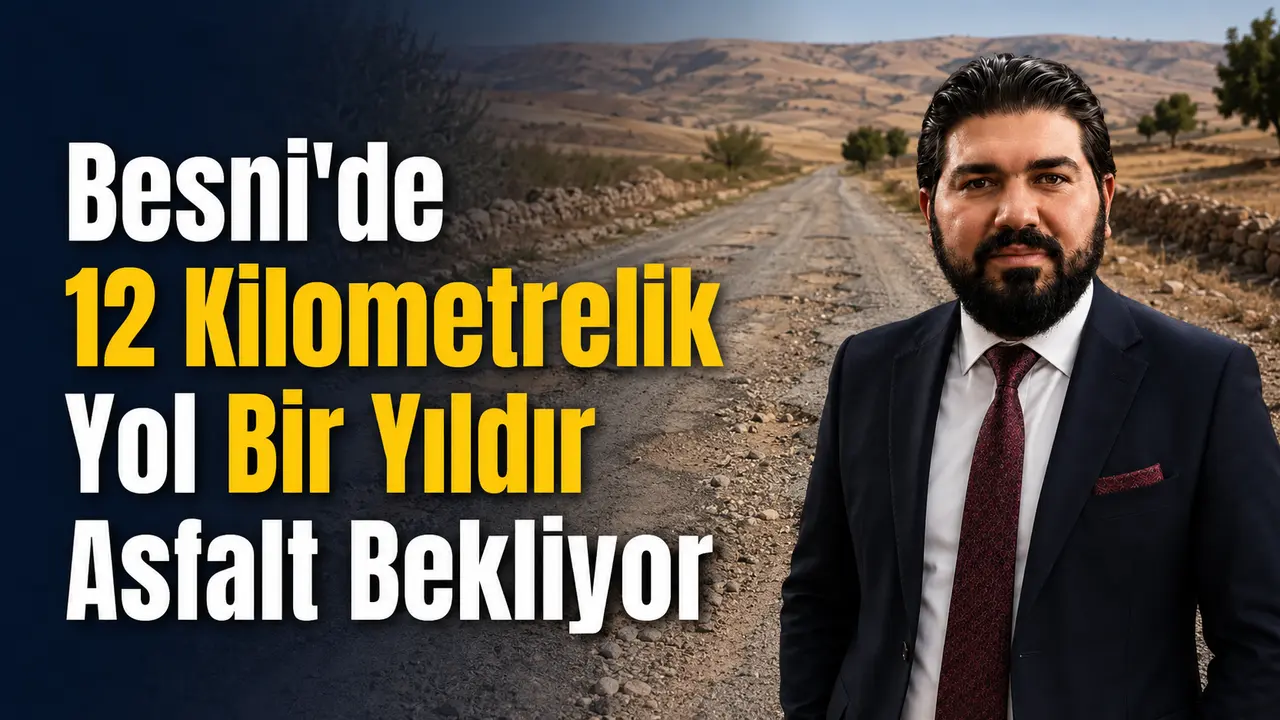 Besni’de 12 Kilometrelik Yol Bir Yıldır Asfalt Bekliyor