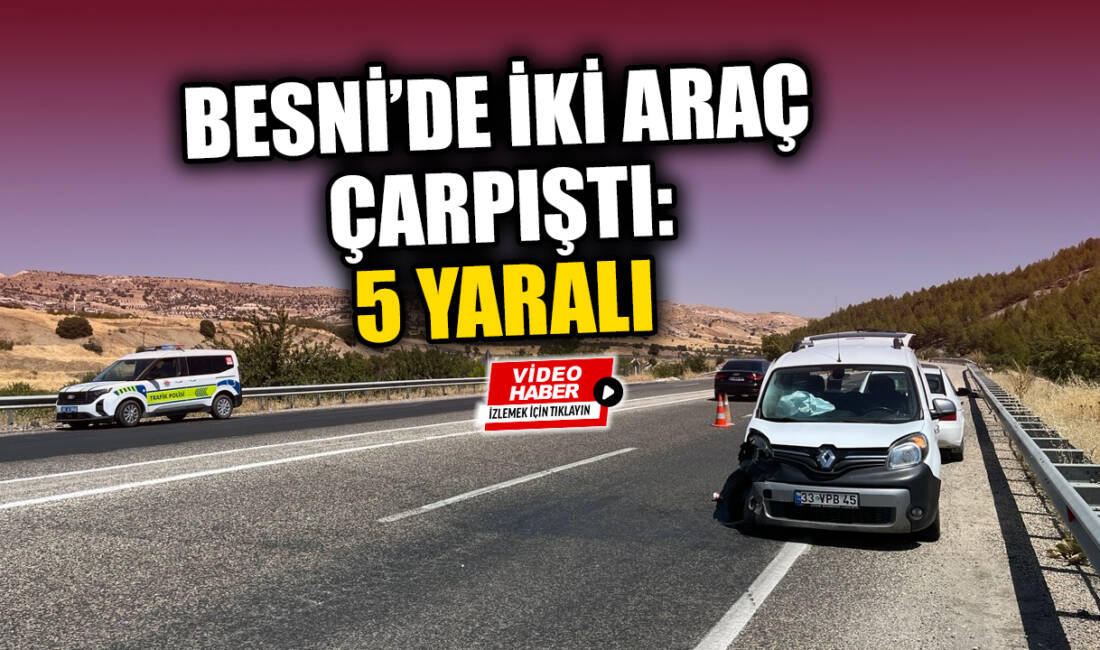 Besni’de İki Araç Çarpıştı: 5 Yaralı Adıyaman’ın Besni ilçesinde hafif ticari araç ile otomobilin çarpışması sonucu