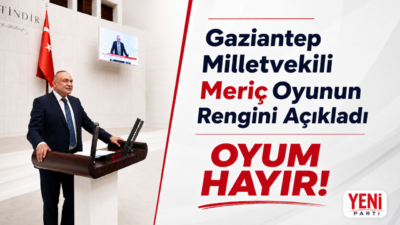 Yeni Parti Gaziantep Milletvekili Melih Meriç, TBMM’de görüşülen Çerçeve Yasa