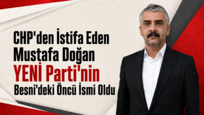 Eski CHP Besni İlçe Başkanı Mustafa Doğan, partisinden ve görevinden